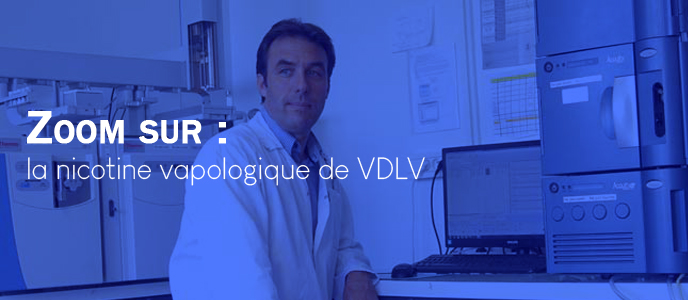 Zoom sur : la nicotine vapologique de VDLV Zoom sur : la nicotine vapologique de VDLV